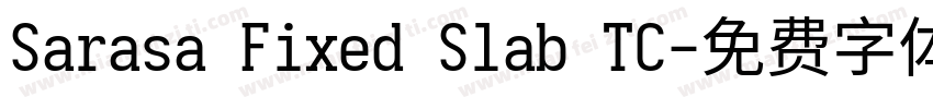 Sarasa Fixed Slab TC字体转换